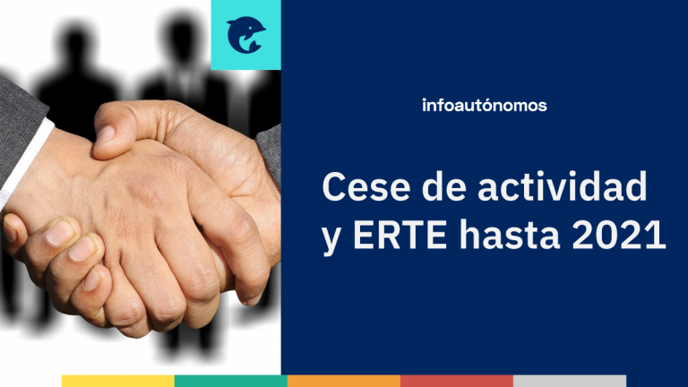 Cese de actividad para autónomos y ERTE hasta 2021 Infoautonomos