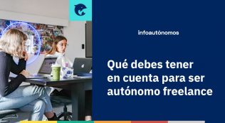 Que Debes Tener En Cuenta Para Ser Autonomo Freelance