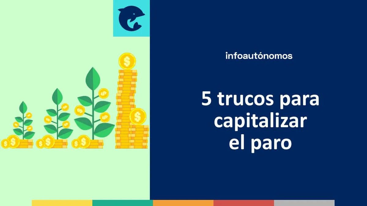 Trucos capitalizar paro