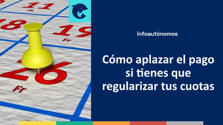 Aplazar pago regularizar cuotas