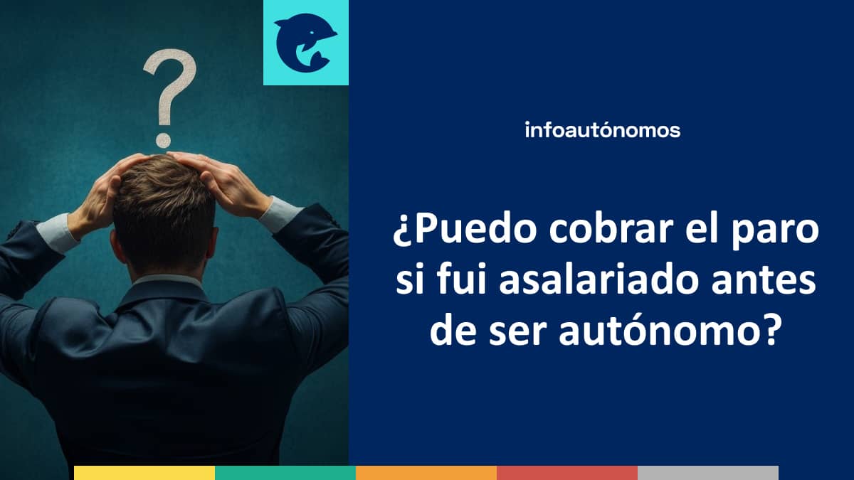 ¿Puedo cobrar el paro si antes de ser autónomo he trabajado por cuenta ajena?