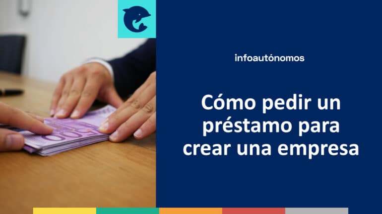 Pedir préstamo para crear empresa